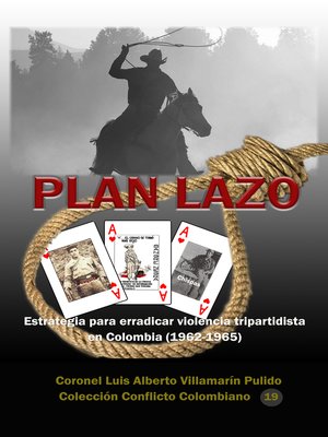 cover image of Plan Lazo Estrategia para erradicar la violencia tripartidista en Colombia (1962-1965)